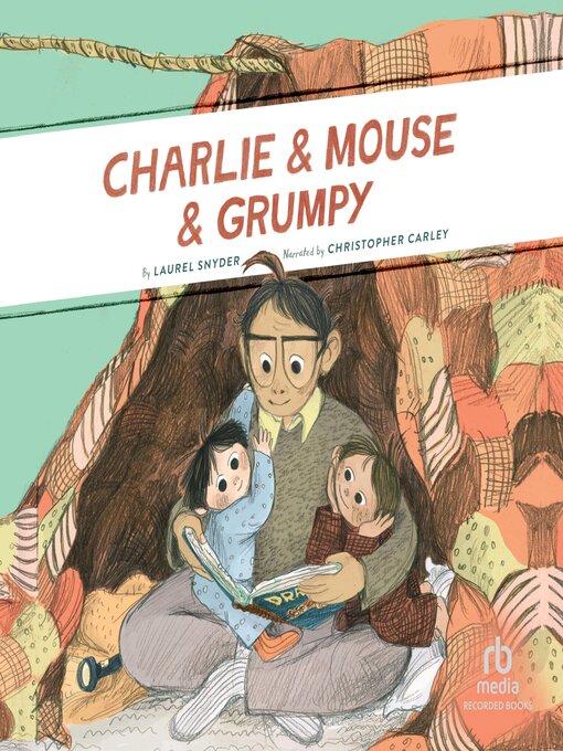 Title details for Charlie & Mouse & Grumpy by Laurel Snyder - Available